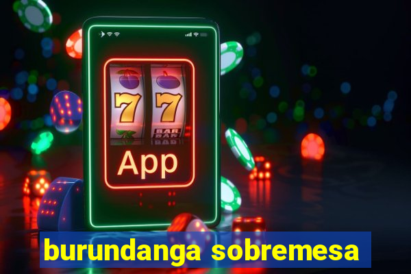 burundanga sobremesa